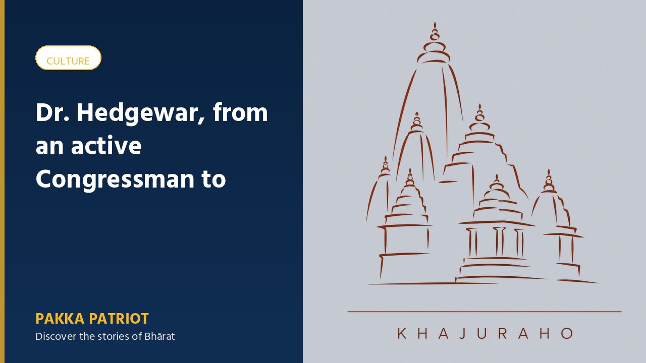 Dr. Hedgewar, from an active Congressman to founding RSS