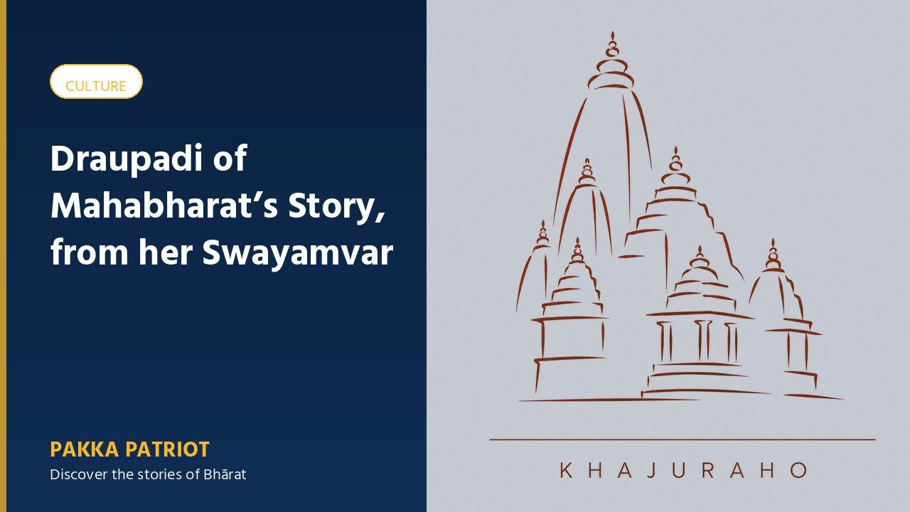 Draupadi of Mahabharat’s Story, from her Swayamvar to Heaven