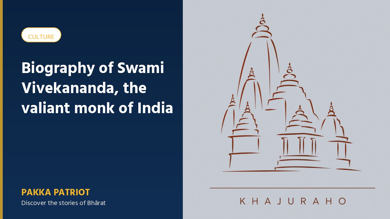 Biography of Swami Vivekananda, the valiant monk of India