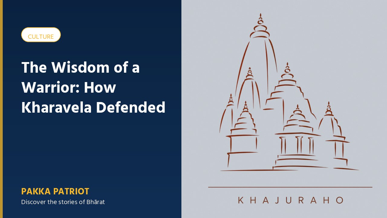                         The Wisdom Of A Warrior: How Kharavela Defended India