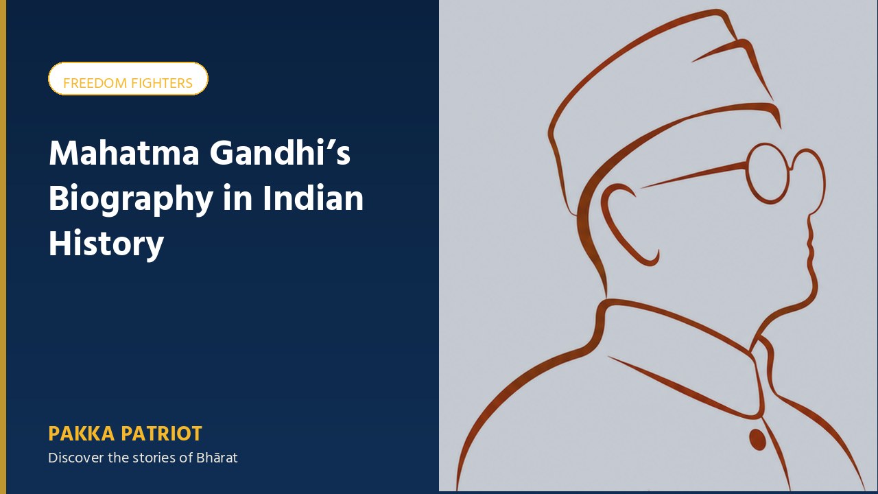 Mahatma Gandhi’s Biography in Indian History