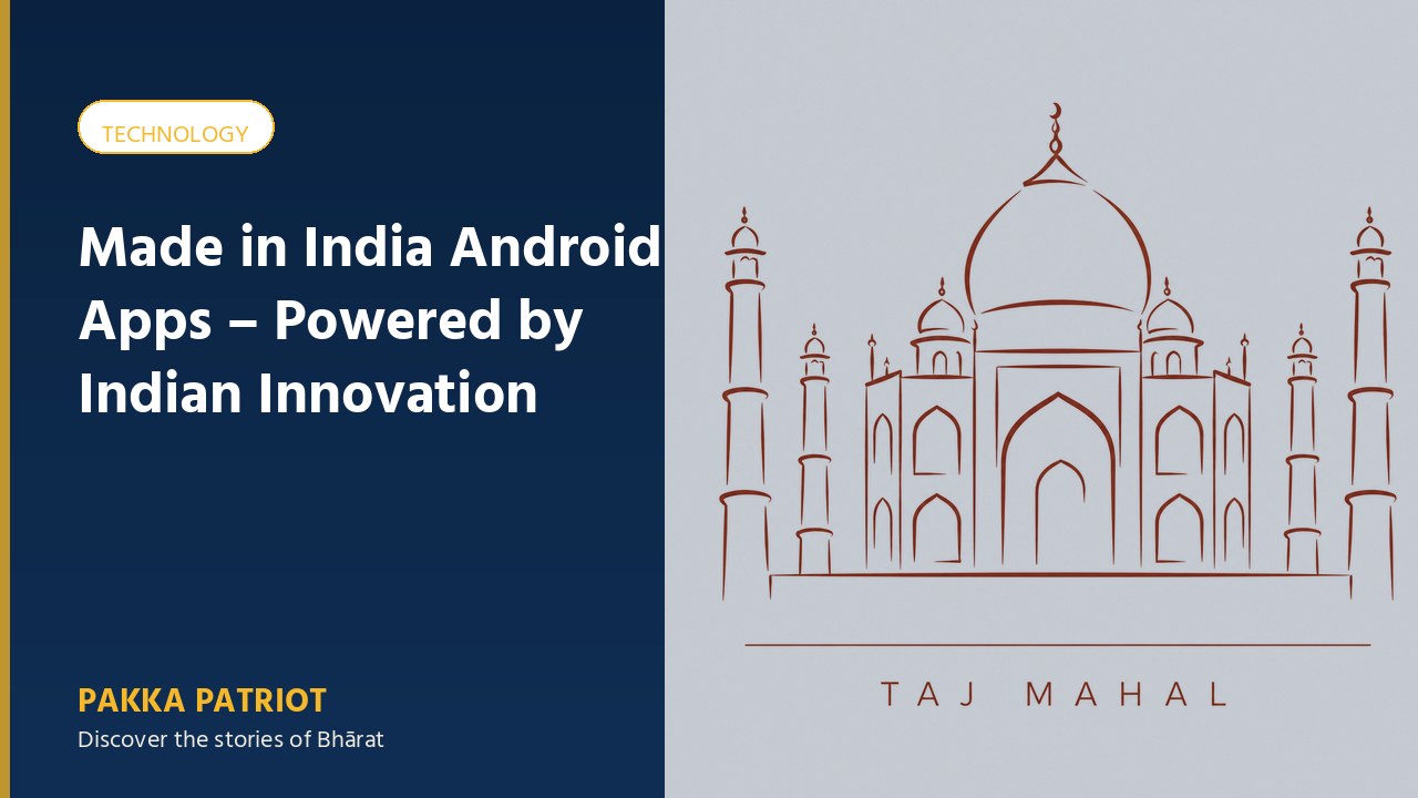                         Made In India Android Apps – Powered By Indian Innovation